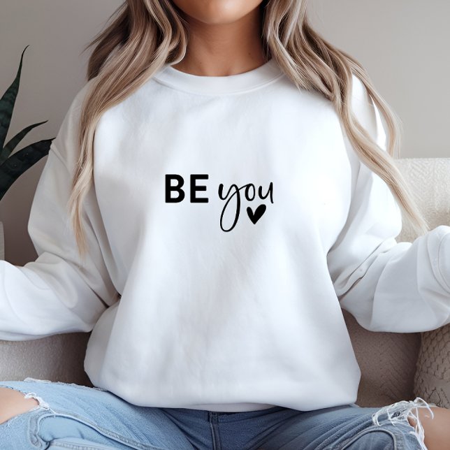 White Stylish Be You Print Sweatshirt (White Stylish Be You Print Sweatshirt)