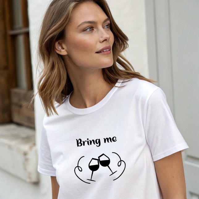 White Stylish "Bring Me Wine" T-Shirt (White Stylish "Bring Me Wine" T-Shirt)