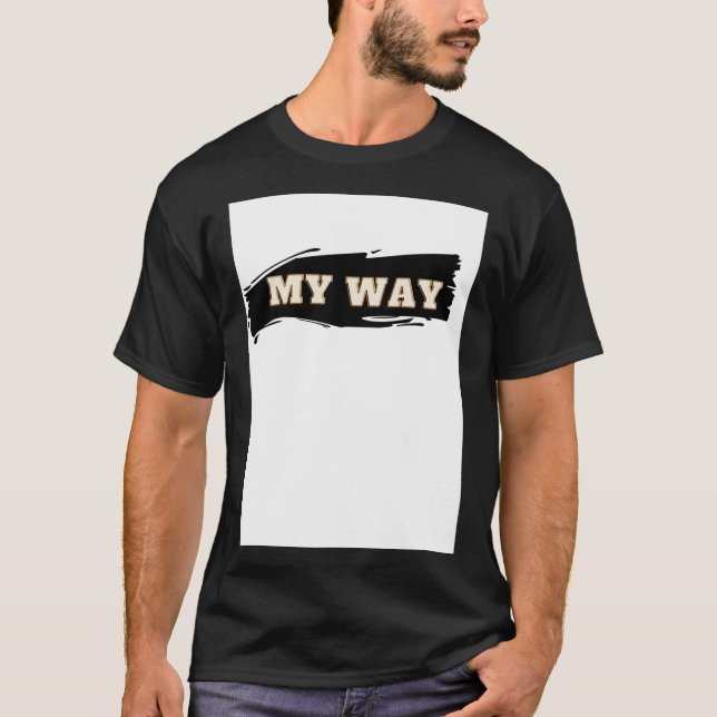 White T-Shirt My Way   (Front)