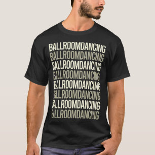 White Text Ballroom Dancing T-Shirt
