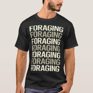 White Text Foraging Forage Forager T-Shirt