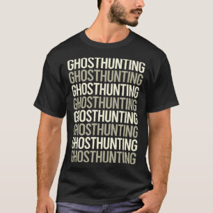 White Text Ghost Hunting Paranormal T-Shirt