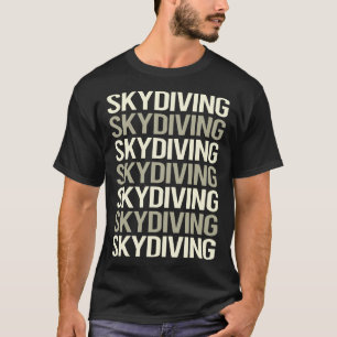 White Text Skydiving Skydive Skydiver T-Shirt