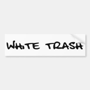 White Trash Bumper Sticker