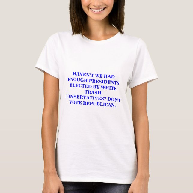 WHITE TRASH CONSERVATIVES. T-Shirt (Front)