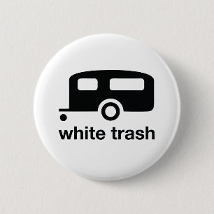 White Trash trailer icon - trailer park 6 Cm Round Badge