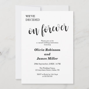 White We've Decided On Forever Casual Wedding Invitation