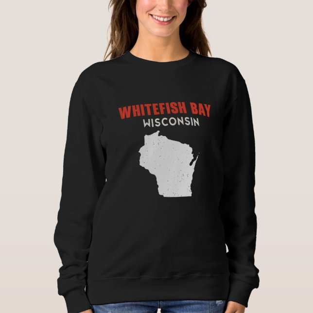 Whitefish Bay USA State America Travel Montanan He Sweatshirt (Front)