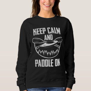 Whitewater Kayak Paddle Accessories Canoe and Kay Sweatshirt