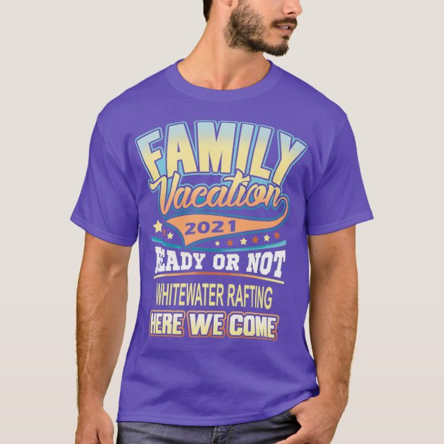 Whitewater Rafting 2021 Family Vacation Best T-Shirt (Front)