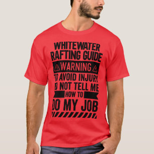 Whitewater Rafting Guide Warning (1)  T-Shirt