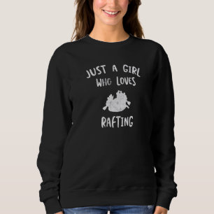 Whitewater Rafting Just A Girl Women's River Water Sweatshirt