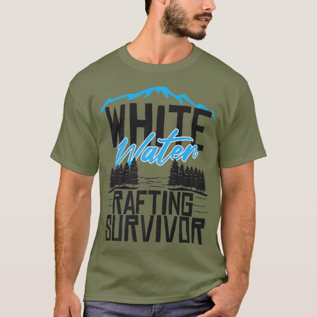 Whitewater Rafting Survivor Funny First Time T-Shirt (Front)