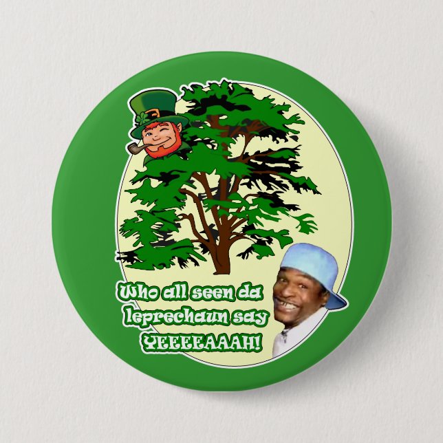 Who all seen da Leprechaun 7.5 Cm Round Badge (Front)