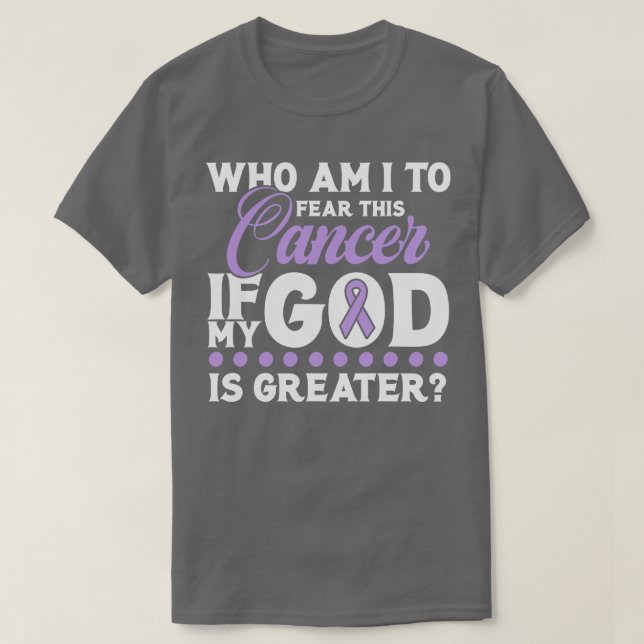 Who am I to fear this if my God Is Greater T-Shirt (Design Front)