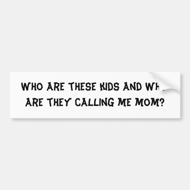 Who are these kids? bumper sticker (Front)