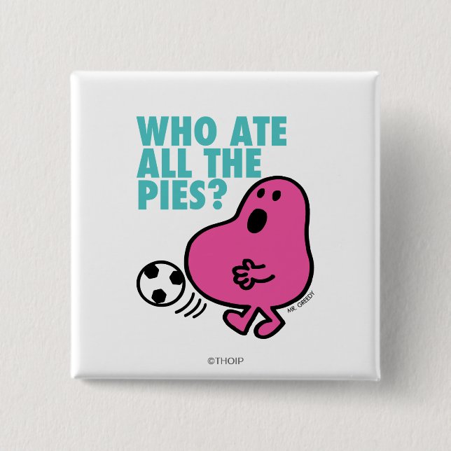 Who Ate All The Pies? 15 Cm Square Badge (Front)