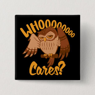 Who Cares Funny Carefree Cartoon Owl Drawing 15 Cm Square Badge