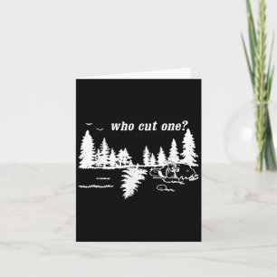 Who Cut One_ Funny Design Card