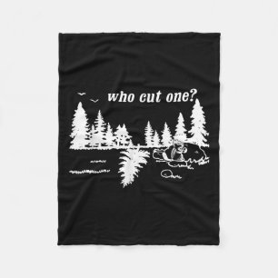Who Cut One_ Funny Design  Fleece Blanket