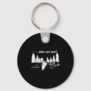 Who Cut One_ Funny Design  Key Ring