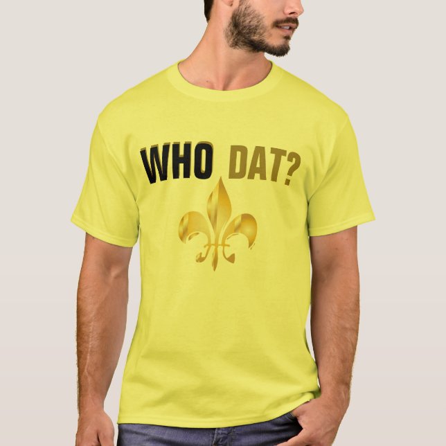Who dat? T-Shirt (Front)