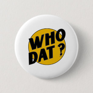 Who Dat t-shirts 6 Cm Round Badge