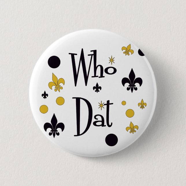 Who Dat t-shirts 6 Cm Round Badge (Front)