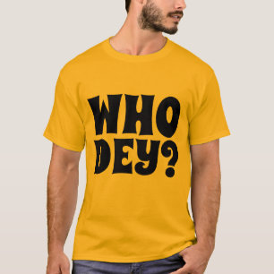 WHO DEY? t-shirts