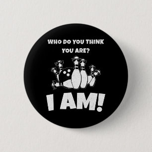 Who Do You Think You Are I Am Vintage Bowling 6 Cm Round Badge