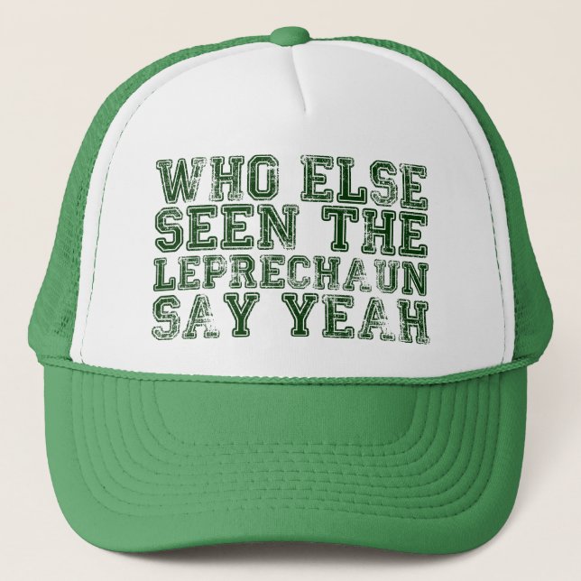 Who Else Seen the Leprechaun Say Yeah Hat (Front)