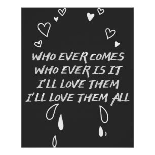 Who Ever Comes I’ll Love Them All Poster