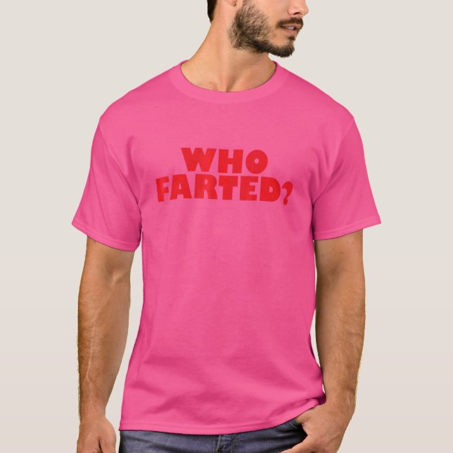 Who Farted T-Shirt (Front)