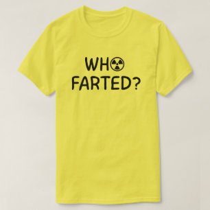 Who Farted? T-Shirt