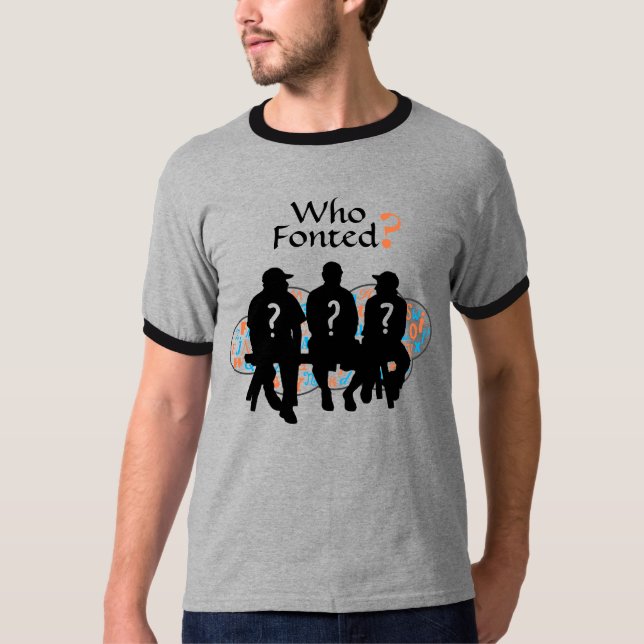 "Who Fonted?" Font Typography Shirt (Blue Orange) (Front)