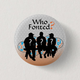 "Who Fonted?" Lapel Button (Blu-OrnFG)