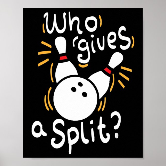 Who gives a split - Fun Bowling  Poster (Front)
