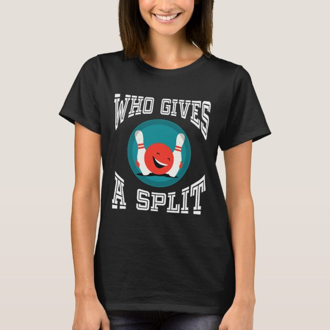 Who Gives A Split Funny Bowling Shirt League  (Front)