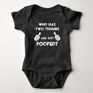 "Who has two thumbs and just pooped?" baby clothes Bodysuit