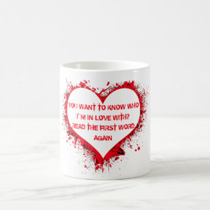 Who I'm in love with, funny text in red heart Coffee Mug