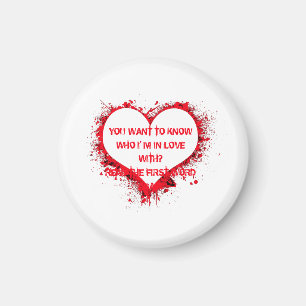 Who I'm in love with, funny text in red heart  Magnet
