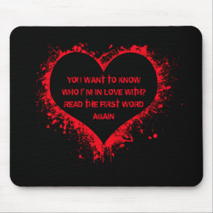 Who I'm in love with, funny text in red heart  Mouse Pad