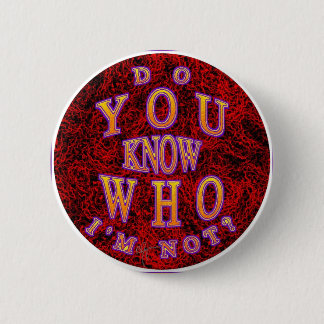 Who I'm Not 6 Cm Round Badge