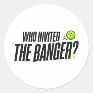 Who Invited The Banger? Pickleball Sticker
