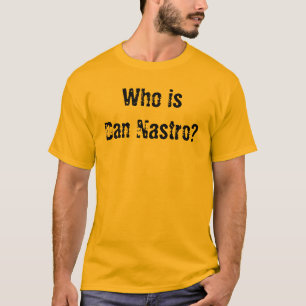 Who is Dan Nastro? T-Shirt