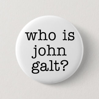 who is john galt? 6 cm round badge