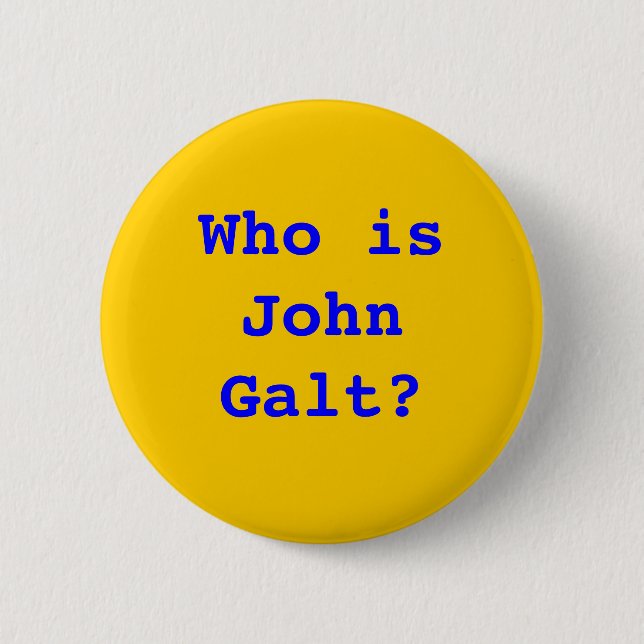 Who is John Galt? 6 Cm Round Badge (Front)