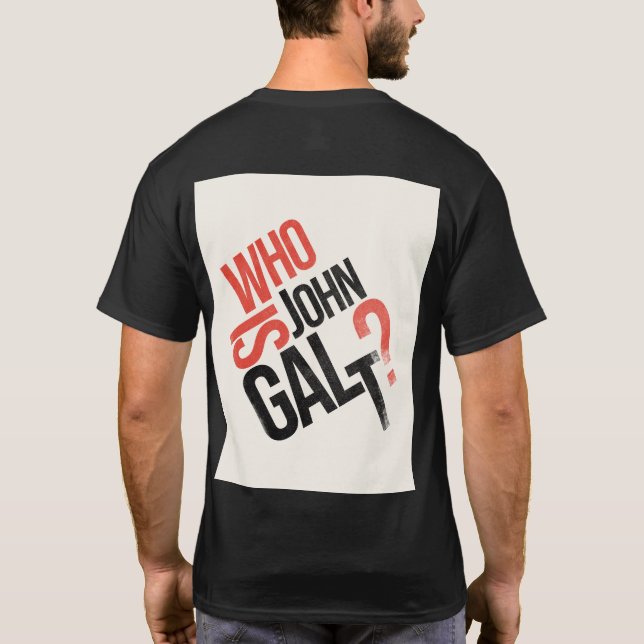 Who Is John Galt? Ayn Rand T-Shirt (Back)