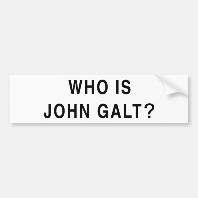 Who is John Galt? Bumper Sticker (Front)