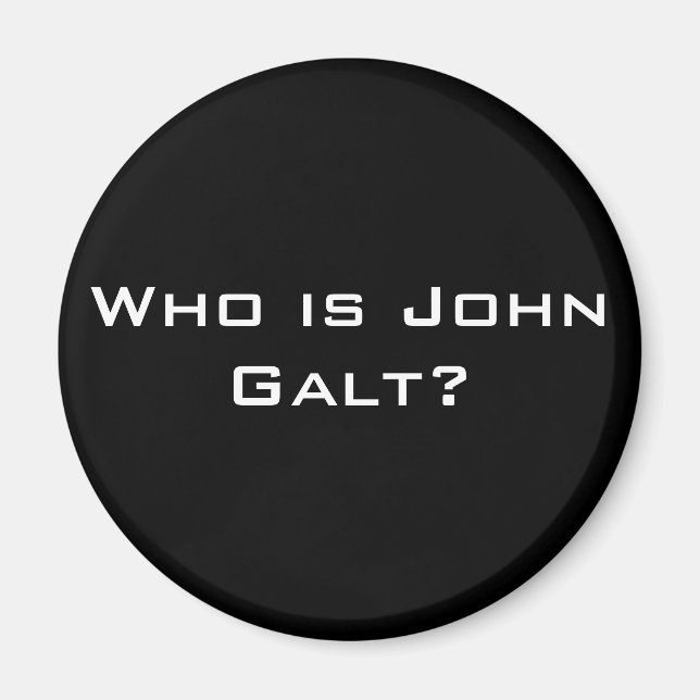 Who is John Galt? Magnet (Front)